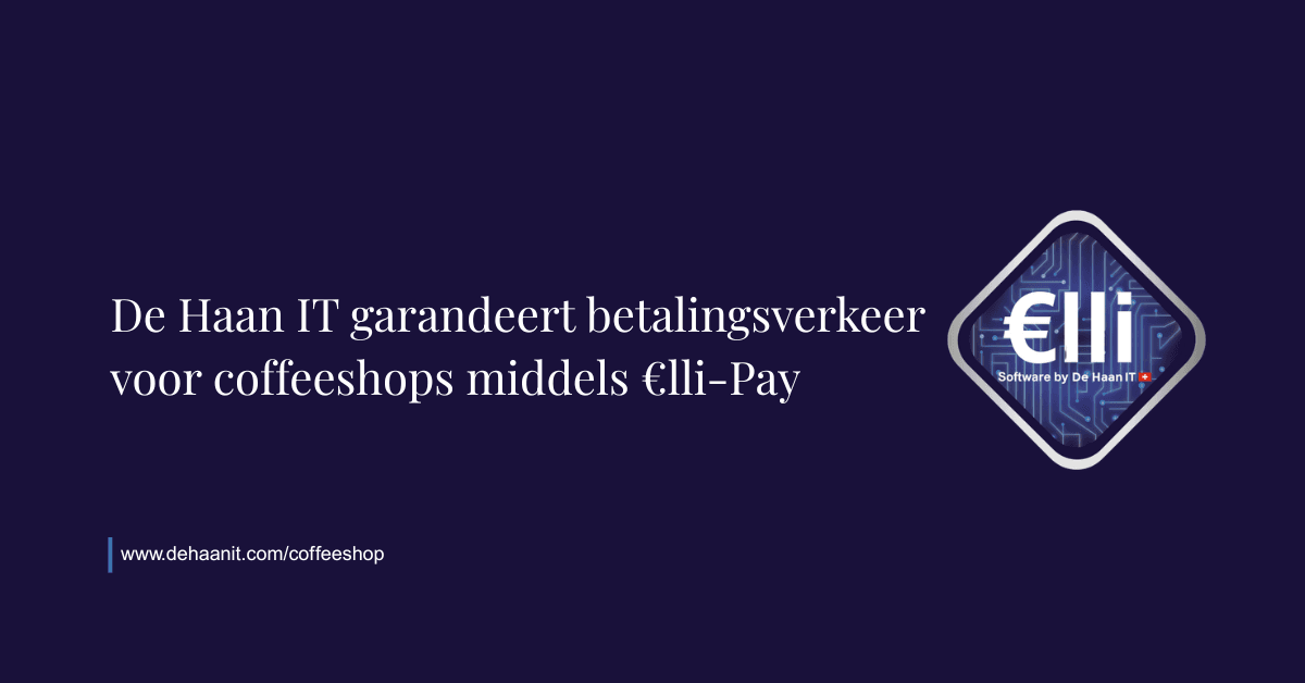 De Haan IT garandeert betalingsverkeer voor coffeeshops middels €lli-Pay